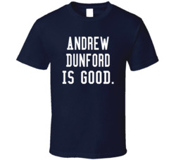Andrew Dunford Is Good T Shirt