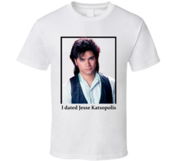 I Dated Jesse Katsopolis T Shirt I Dated Jesse Katsopolis T Shirt