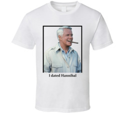 I Dated Hannibal T Shirt I Dated Hannibal T Shirt