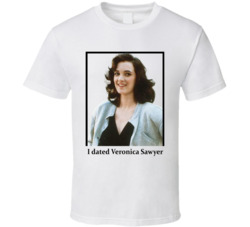 I Dated Veronica Sawyer T Shirt I Dated Veronica Sawyer T Shirt