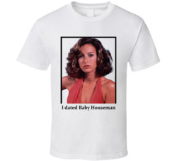 I Dated Baby Houseman T Shirt I Dated Baby Houseman T Shirt