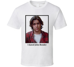 I Dated John Bender T Shirt I Dated John Bender T Shirt