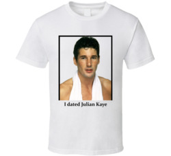 I Dated Julian Kaye T Shirt I Dated Julian Kaye T Shirt