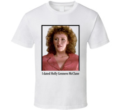 I Dated Holly Gennero Mcclane T Shirt I Dated Holly Gennero Mcclane T Shirt
