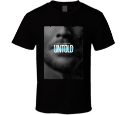 Untold T Shirt Untold T Shirt