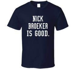 Nick Broeker Is Good T Shirt Nick Broeker Is Good T Shirt