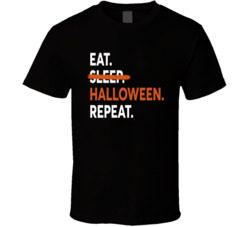 Eat Sleep Halloween Repeat T Shirt Eat Sleep Halloween Repeat T Shirt