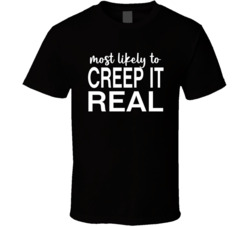 Most Likely To Creep It Real Halloween T Shirt