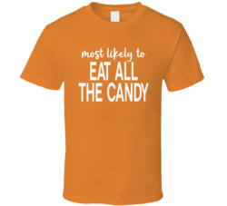 Most Likely To Eat All The Candy Halloween T Shirt
