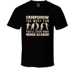 Creepshow The Most Fun You'll Ever Have Being Scared Halloween T 