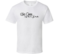 This Ghoul Is On Fire Halloween T Shirt This Ghoul Is On Fire Halloween T Shirt