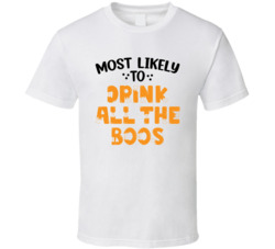 Most Likely To Drink All The Boos Halloween T Shirt Most Likely To Drink All The Boos Halloween T Shirt