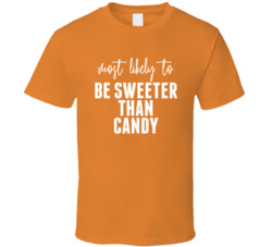 Most Likely To Be Sweeter Than Candy Halloween T Shirt Most Likely To Be Sweeter Than Candy Halloween T Shirt