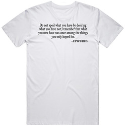 Do Not Spoil What You Have By Desiring What You Have Not Epicurus Quot Do Not Spoil What You Have By Desiring What You Have Not Epicurus Quot