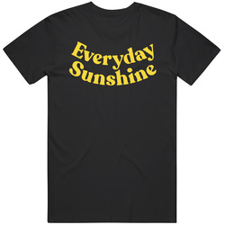 Everyday Sunshine T Shirt