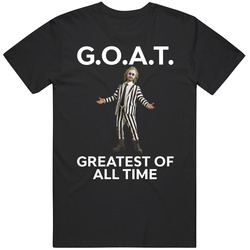 Beetlejuice Goat Greatest Of All Time Fan T Shirt Beetlejuice Goat Greatest Of All Time Fan T Shirt
