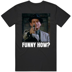Funny How Goodfellas Joe Pesci Movie Fan T Shirt