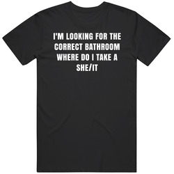 I'm Looking For The Correct Bathroom Where Do I Take A She It T S