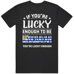 If You're Lucky Enough To Be Uruguayan You're Lucky Enough T If You're Lucky Enough To Be Uruguayan You're Lucky Enough T