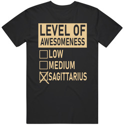 Level Of Awesome Low Medium Sagittarius Zodiac Sign T Shirt Level Of Awesome Low Medium Sagittarius Zodiac Sign T Shirt