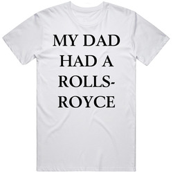 My Dad Had A Rolls-royce Victoria Beckham Fan T Shirt My Dad Had A Rolls-royce Victoria Beckham Fan T Shirt
