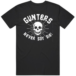 Gunters Never Say Die Mashup T Shirt Gunters Never Say Die Mashup T Shirt