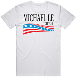 Michael Le For President 2024 T Shirt