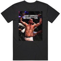 Nate Diaz I'm Not Surprised Motherfxxxers Mma Fan T Shirt Nate Diaz I'm Not Surprised Motherfxxxers Mma Fan T Shirt