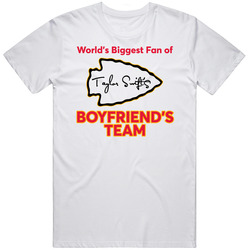 World's Biggest Fan Of T Swift's Boyfriend's Team T Shi World's Biggest Fan Of T Swift's Boyfriend's Team T Shi