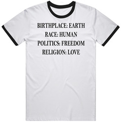 Birthplace Earth Race Human Politics Freedom Religion Love T Shirt