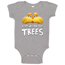 I Speak For The Trees Lorax Baby One Piece I Speak For The Trees Lorax Baby One Piece