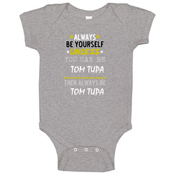 Tom Tupa Sports Always Be Baby One Piece Tom Tupa Sports Always Be Baby One Piece