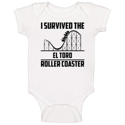 I Survived The El Toro Roller Coaster Baby One Piece I Survived The El Toro Roller Coaster Baby One Piece