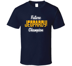 Future Jeopardy Champion Game Show T Shirt Future Jeopardy Champion Game Show T Shirt