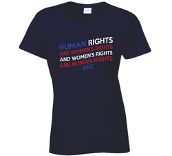 Human Rights Are Womens Rights Popular Hillary Clinton Quote Ladies T Human Rights Are Womens Rights Popular Hillary Clinton Quote Ladies T