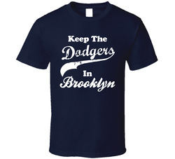 Keep The Dodgers In Brooklyn Sport T Shirt Keep The Dodgers In Brooklyn Sport T Shirt