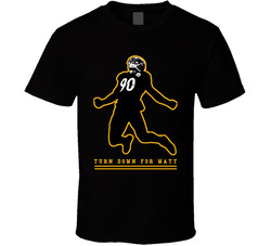 Turn Down For Tj Watt Fan Silhoutte T Shirt Turn Down For Tj Watt Fan Silhoutte T Shirt