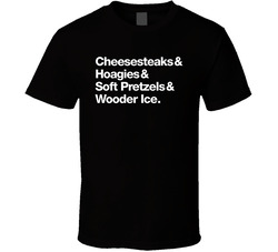 Cheesesteaks Hoagies Soft Pretzels Wooder Ice T Shirt Cheesesteaks Hoagies Soft Pretzels Wooder Ice T Shirt