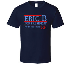 Eric B For President No Tricks Since 86 Retro Rapper Fan T Shirt Eric B For President No Tricks Since 86 Retro Rapper Fan T Shirt
