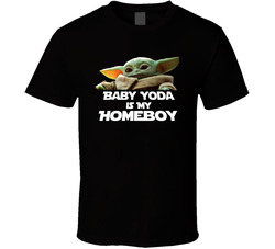 Baby Yoda Is My Homeboy Starwars T Shirt