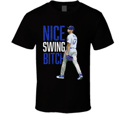 Joe Kelly Nice Swing Bitch Baseball T Shirt Joe Kelly Nice Swing Bitch Baseball T Shirt