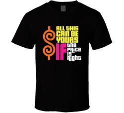 All This Can Be Yours If The Price Is Right Funny Game Show Fan T Shir All This Can Be Yours If The Price Is Right Funny Game Show Fan T Shir