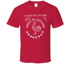 Sriracha Hot Chili Rooster Sauce Funny T Shirt Sriracha Hot Chili Rooster Sauce Funny T Shirt