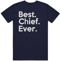 Best Chief Ever T Shirt Best Chief Ever T Shirt