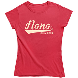 Nana Since 2013 Ladies T Shirt