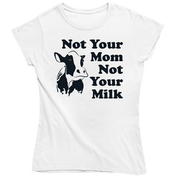 Not Your Mom Not Your Milk Vintage Style Vegan Vegetarian Animal Rights Ladies T Shirt