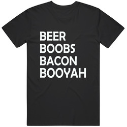 Beer Boobs Bacon Booyah T Shirt