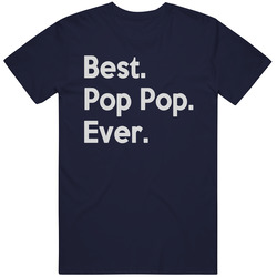 Best Pop Pop Ever T Shirt