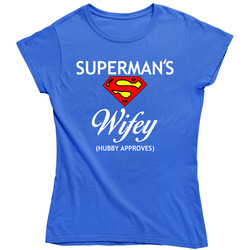 Supermans Wifey Hubby Approves Ladies T Shirt Supermans Wifey Hubby Approves Ladies T Shirt