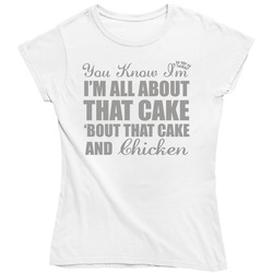 All About That Cake And Chicken Ladies T Shirt All About That Cake And Chicken Ladies T Shirt